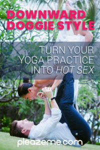 Pinterest pin for Downward Doggie Style (Turn Your Yoga Practice Into Hot Sex)